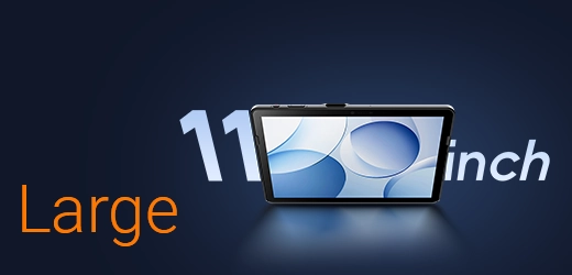 11-inch Large Display, 
+17% Wider View
