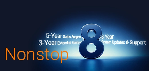 Long-Term Support, 
Reliable for 8 Years